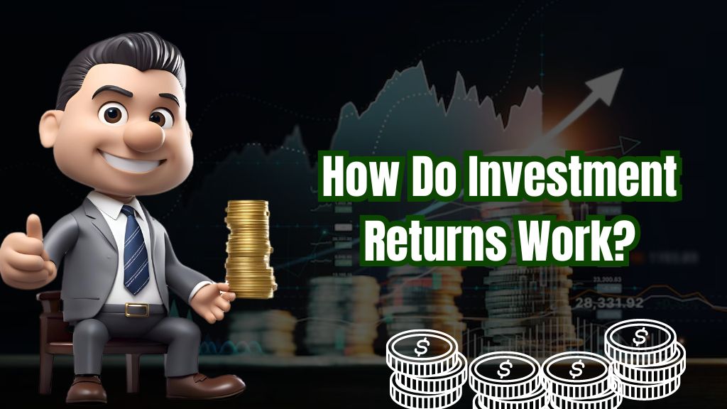 How Do Investment Returns Work