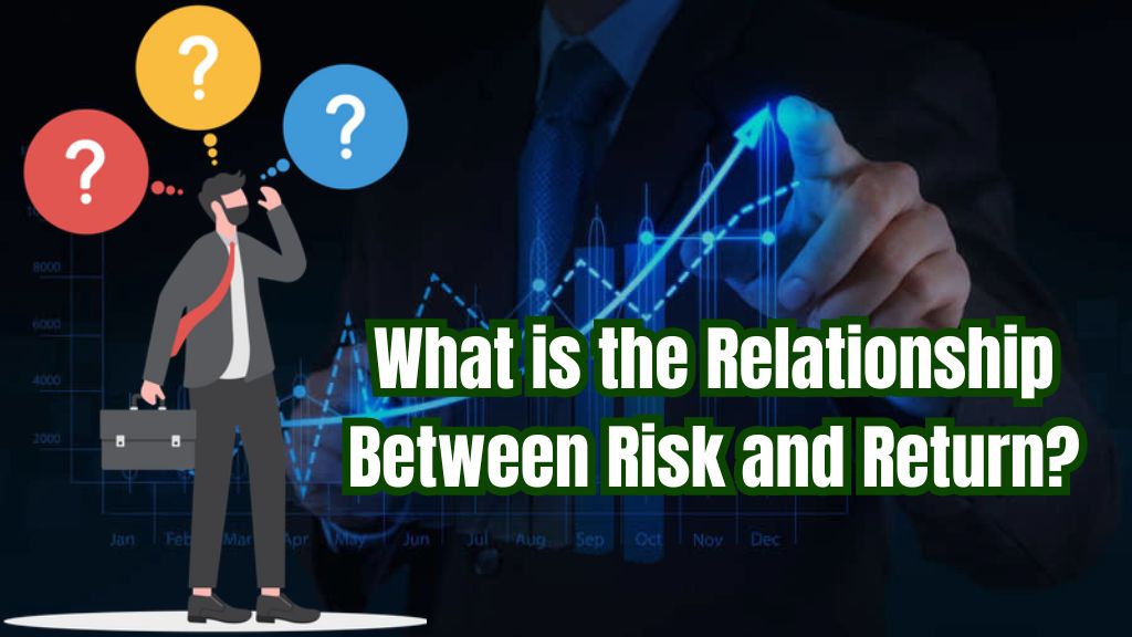 Risk and return in investment what is the relationship between risk