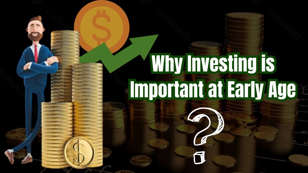 Why Investing is Important at Early Age