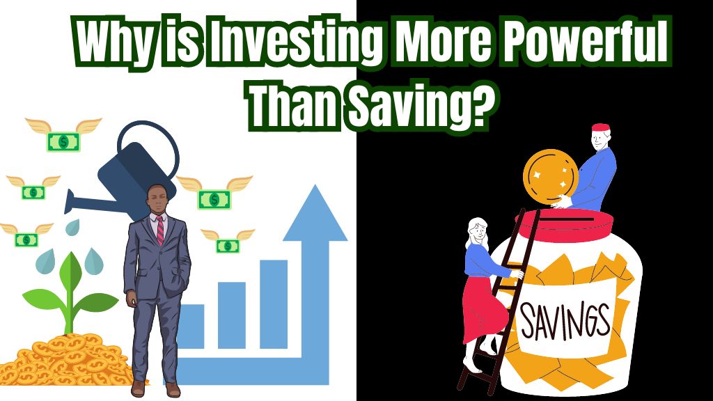 Why is Investing More Powerful Than Saving