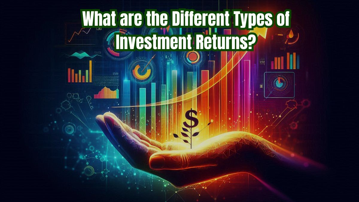 What are the Different Types of Investment Returns